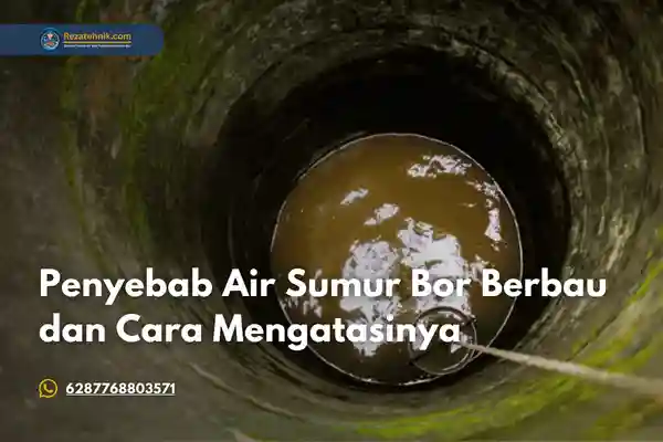 Penyebab air sumur bor berbau